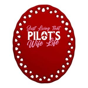 Pilots Wife Life Plane Airline Pilot Aviation Enthusiast Ceramic Oval Ornament