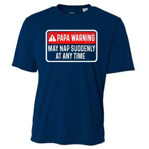 Papa Warning May Nap Suddenly At Any Time For FatherS Day Cooling Performance Crew T-Shirt