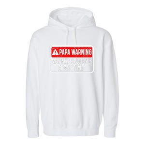 Papa Warning May Nap Suddenly At Any Time For FatherS Day Garment-Dyed Fleece Hoodie