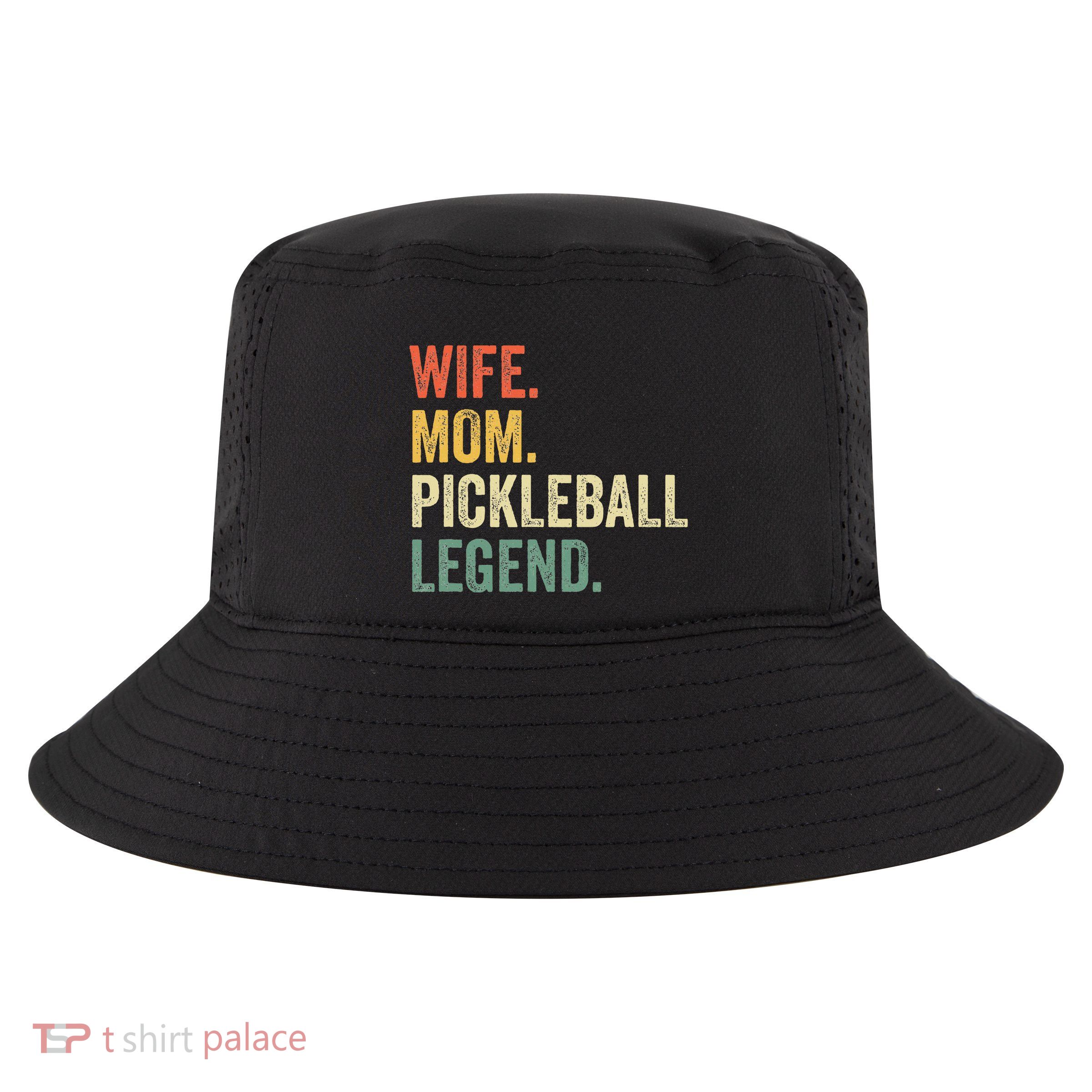 Pickleball Wife Mom Legend Mothers Day Cool Comfort Performance Bucket Hat