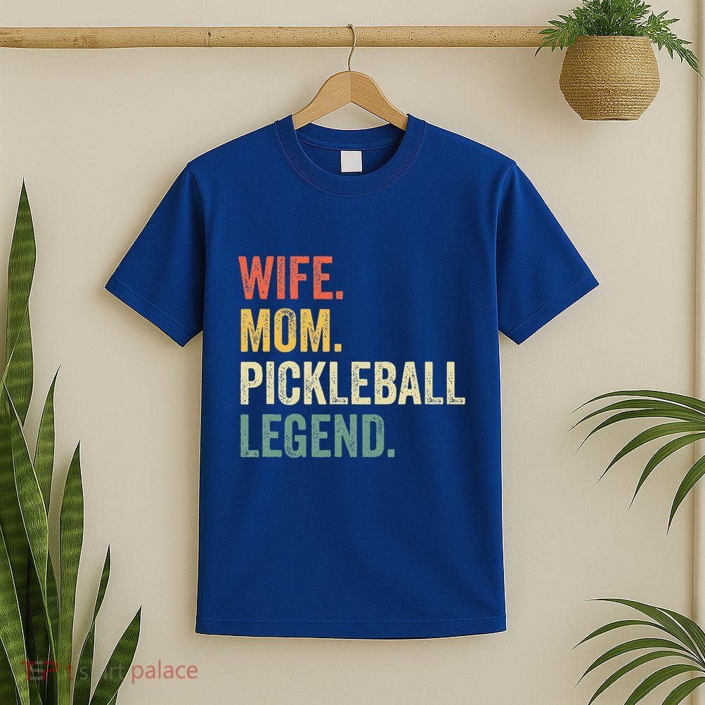 Pickleball Wife Mom Legend Mothers Day T-Shirt
