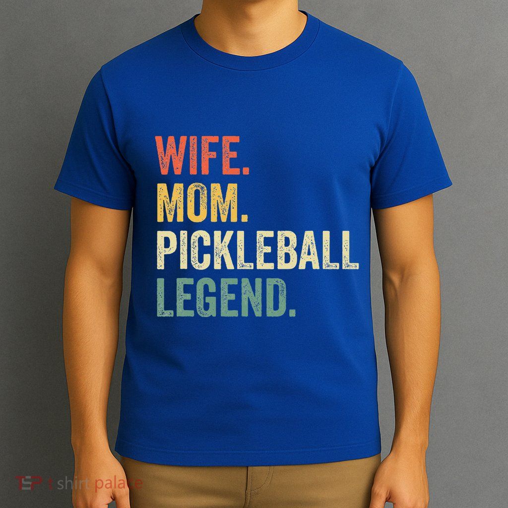 Pickleball Wife Mom Legend Mothers Day T-Shirt