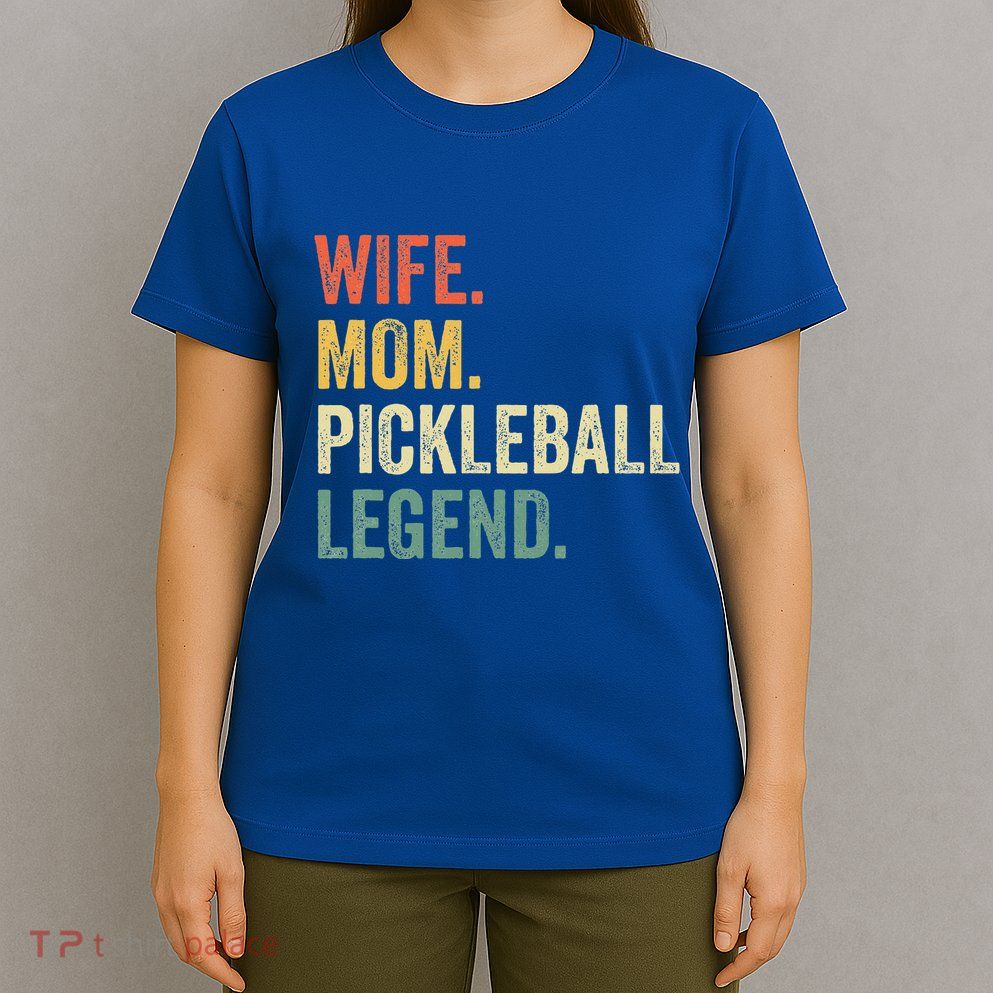 Pickleball Wife Mom Legend Mothers Day T-Shirt