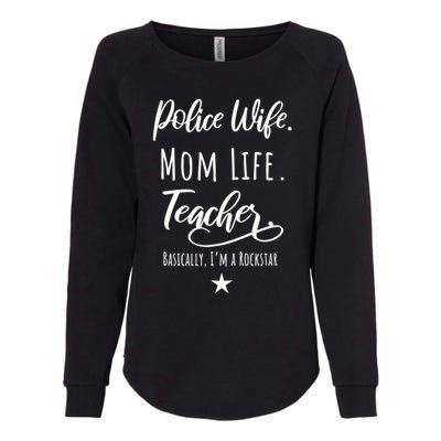 Police Wife Mom Life Teacher Rockstar Mother Gift Womens California Wash Sweatshirt