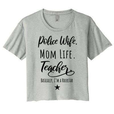 Police Wife Mom Life Teacher Rockstar Mother Gift Women's Crop Top Tee