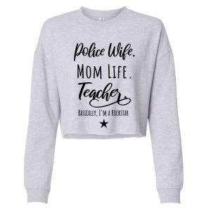 Police Wife Mom Life Teacher Rockstar Mother Gift Cropped Pullover Crew