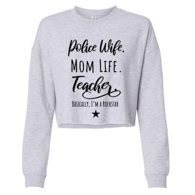 Police Wife Mom Life Teacher Rockstar Mother Gift Cropped Pullover Crew