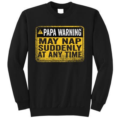 Papa Warning May Nap Suddenly At Any Time Vintage Sweatshirt