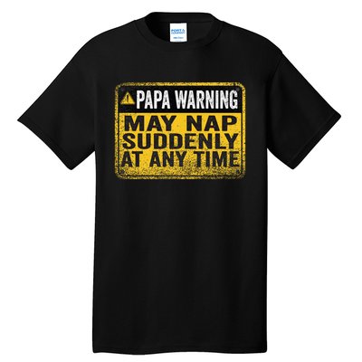 Papa Warning May Nap Suddenly At Any Time Vintage Tall T-Shirt