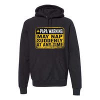 Papa Warning May Nap Suddenly At Any Time Vintage Premium Hoodie