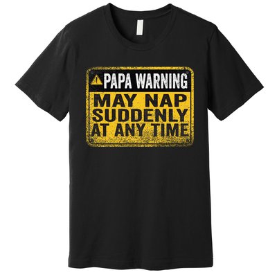 Papa Warning May Nap Suddenly At Any Time Vintage Premium T-Shirt