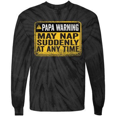 Papa Warning May Nap Suddenly At Any Time Vintage Tie-Dye Long Sleeve Shirt