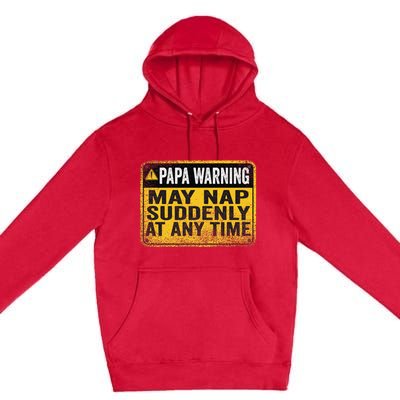 Papa Warning May Nap Suddenly At Any Time Vintage Premium Pullover Hoodie