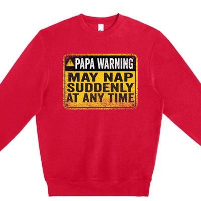 Papa Warning May Nap Suddenly At Any Time Vintage Premium Crewneck Sweatshirt