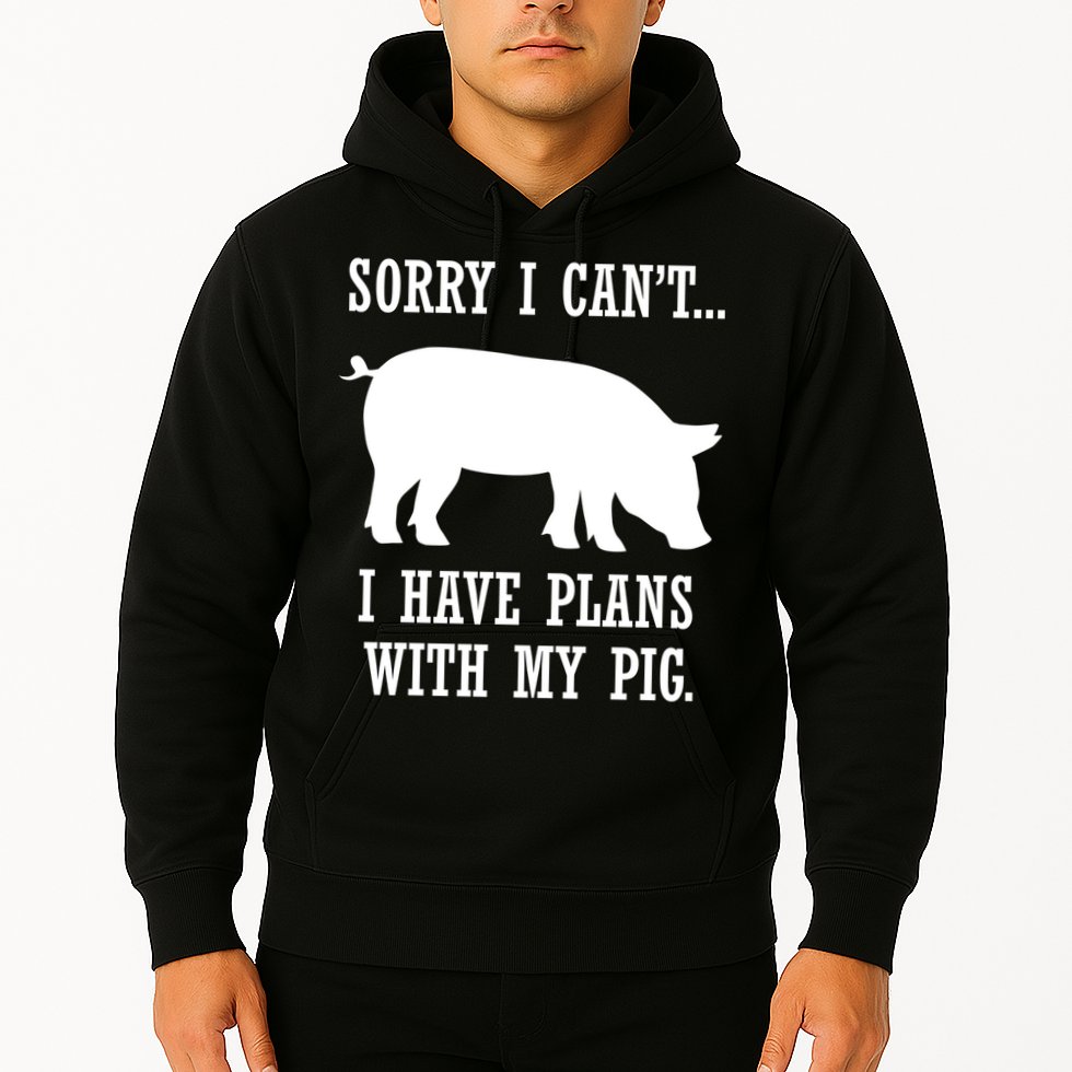 Plans With My Pig Ironic Farmer Pork Gift Hoodie