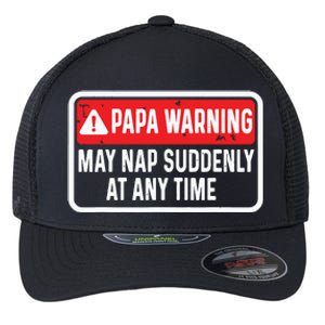 Papa Warning May Nap Suddenly At Any Time For Fathers Day Flexfit Unipanel Trucker Cap