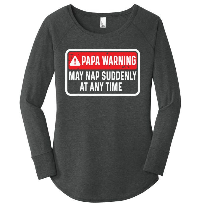 Papa Warning May Nap Suddenly At Any Time For Fathers Day Women's Perfect Tri Tunic Long Sleeve Shirt