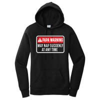 Papa Warning May Nap Suddenly At Any Time For Fathers Day Women's Pullover Hoodie