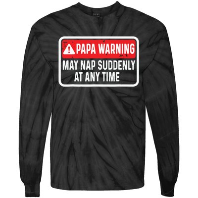 Papa Warning May Nap Suddenly At Any Time For Fathers Day Tie-Dye Long Sleeve Shirt