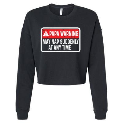 Papa Warning May Nap Suddenly At Any Time For Fathers Day Cropped Pullover Crew