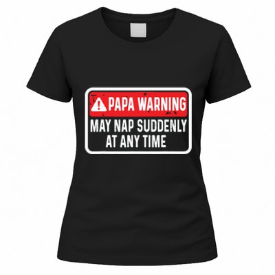 Papa Warning May Nap Suddenly At Any Time For Fathers Day Women's T-Shirt