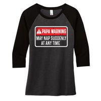 Papa Warning May Nap Suddenly At Any Time For Fathers Day Women's Tri-Blend 3/4-Sleeve Raglan Shirt