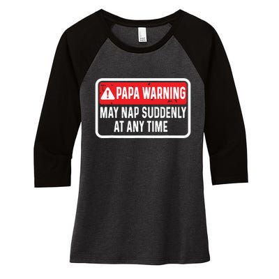 Papa Warning May Nap Suddenly At Any Time For Fathers Day Women's Tri-Blend 3/4-Sleeve Raglan Shirt