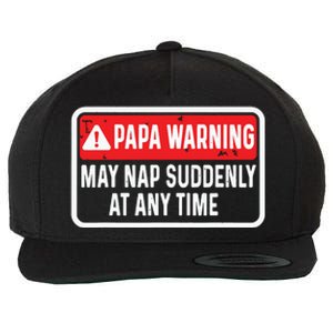 Papa Warning May Nap Suddenly At Any Time For Fathers Day Wool Snapback Cap