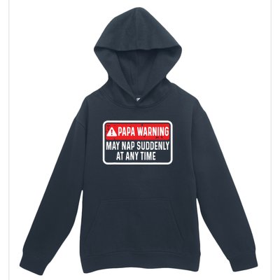 Papa Warning May Nap Suddenly At Any Time For Fathers Day Urban Pullover Hoodie