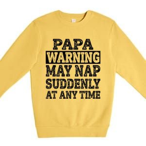 Papa Warning May Nap Suddenly At Any Time Grandpa Cute Premium Crewneck Sweatshirt