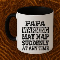 Papa Warning May Nap Suddenly At Any Time Grandpa Cute Mug
