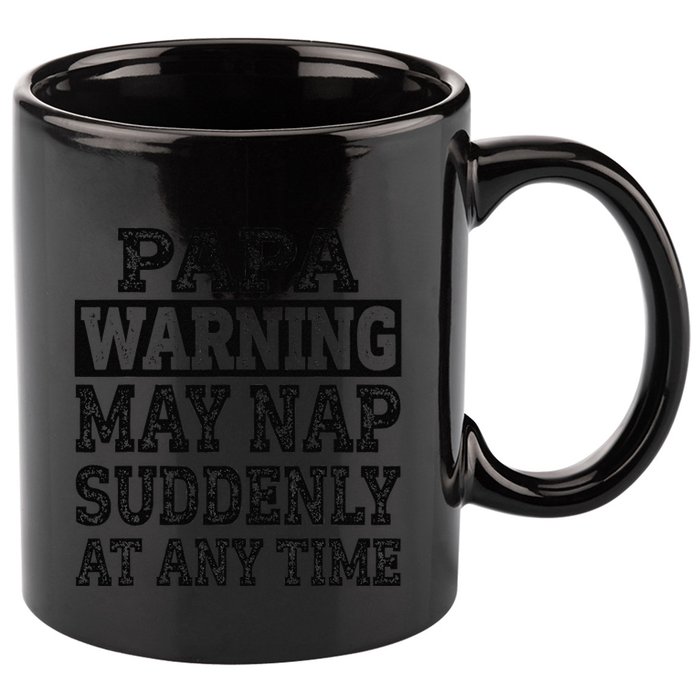 Papa Warning May Nap Suddenly At Any Time Grandpa Cute 11oz C Handle Ceramic Mug