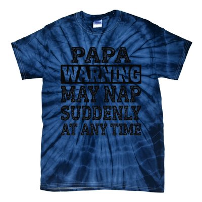 Papa Warning May Nap Suddenly At Any Time Grandpa Cute Tie-Dye T-Shirt