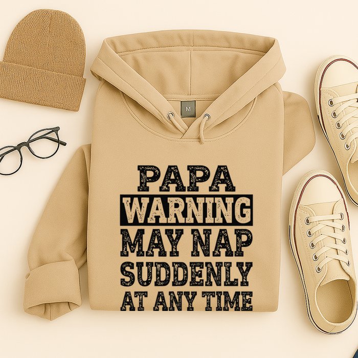 Papa Warning May Nap Suddenly At Any Time Grandpa Cute Hoodie