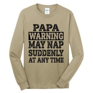 Papa Warning May Nap Suddenly At Any Time Grandpa Cute Tall Long Sleeve T-Shirt