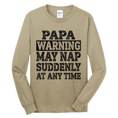 Papa Warning May Nap Suddenly At Any Time Grandpa Cute Tall Long Sleeve T-Shirt