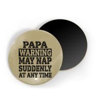 Papa Warning May Nap Suddenly At Any Time Grandpa Cute Magnet