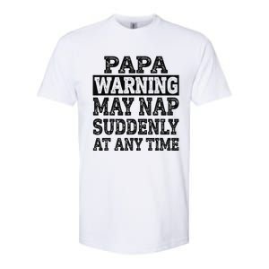 Papa Warning May Nap Suddenly At Any Time Grandpa Cute Softstyle CVC T-Shirt