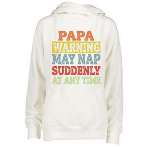 Papa Warning May Nap Suddenly At Any Time Grandpa Gift Womens Funnel Neck Pullover Hood