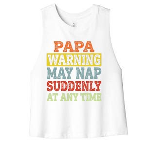 Papa Warning May Nap Suddenly At Any Time Grandpa Gift Women's Racerback Cropped Tank