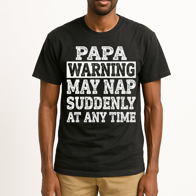 Papa Warning May Nap Suddenly At Any Time Grandpa Tall T-Shirt