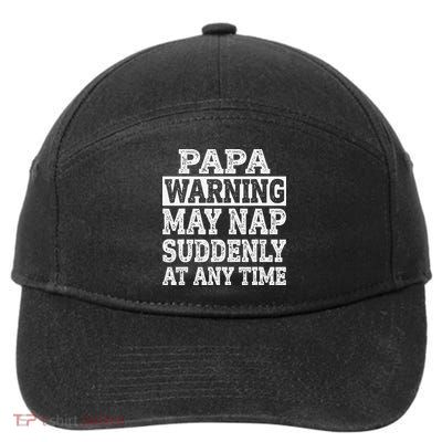 Papa Warning May Nap Suddenly At Any Time Grandpa 7-Panel Snapback Hat
