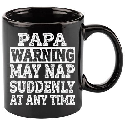 Papa Warning May Nap Suddenly At Any Time Grandpa 11oz C Handle Ceramic Mug