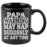 Papa Warning May Nap Suddenly At Any Time Grandpa 11oz C Handle Ceramic Mug