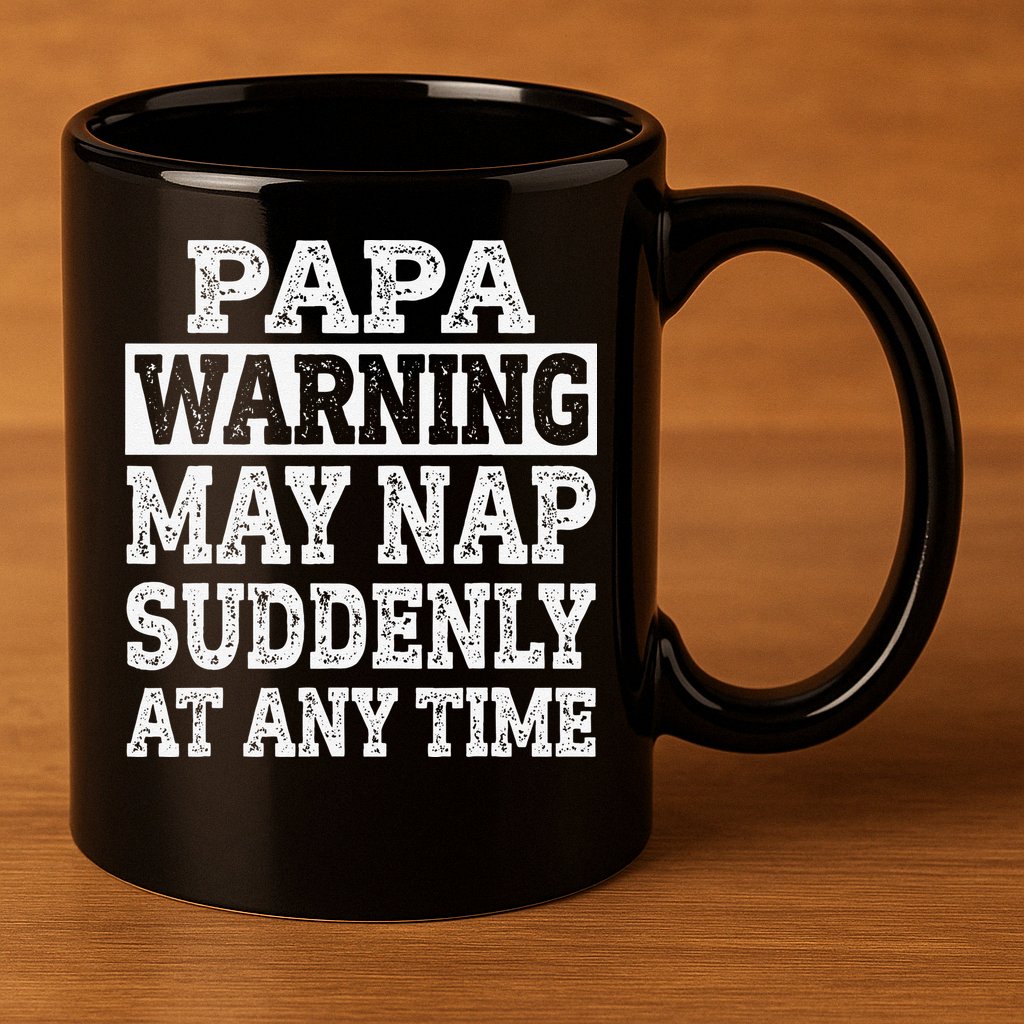 Papa Warning May Nap Suddenly At Any Time Grandpa 11oz C Handle Ceramic Mug