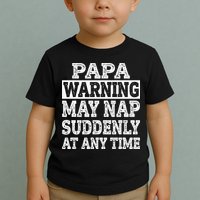 Papa Warning May Nap Suddenly At Any Time Grandpa Toddler T-Shirt