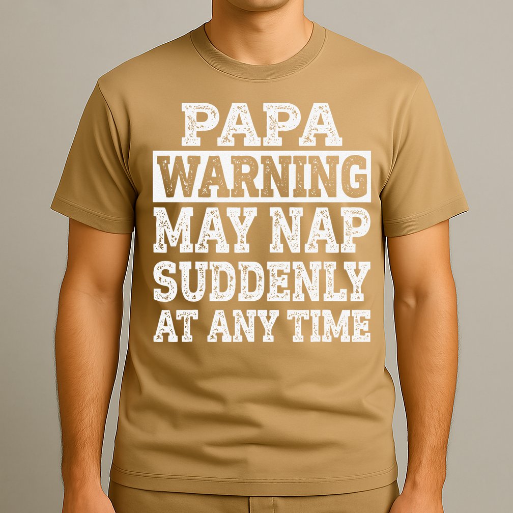 Papa Warning May Nap Suddenly At Any Time Grandpa T-Shirt