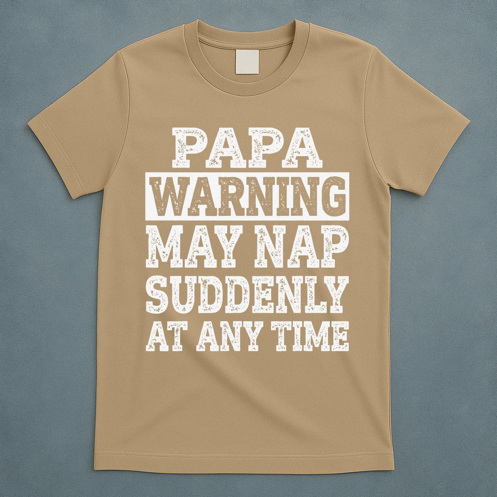 Papa Warning May Nap Suddenly At Any Time Grandpa T-Shirt