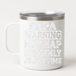 Papa Warning May Nap Suddenly At Any Time Grandpa 12 oz Stainless Steel Tumbler Cup