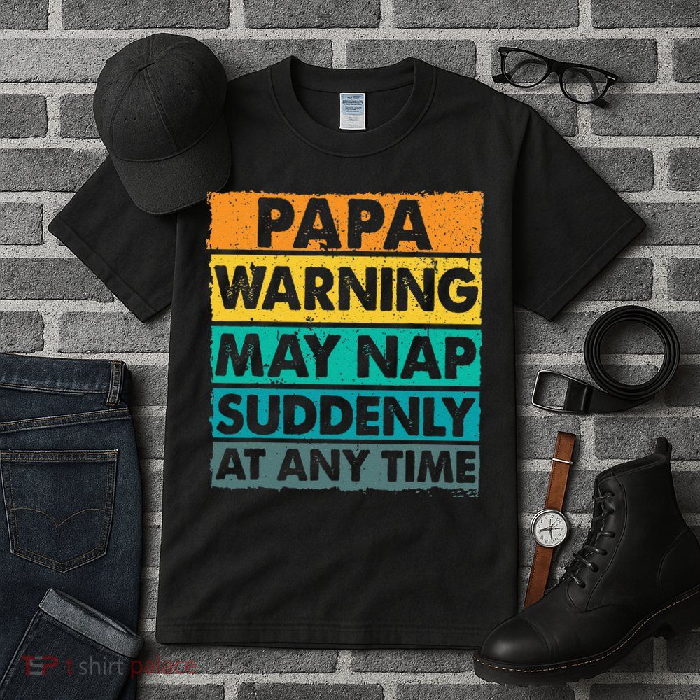 Papa Warning May Nap Suddenly At Any Time Vintage Father Day Tall T-Shirt